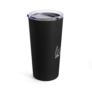 20oz Tumbler Noir with Chad Chambers Signature